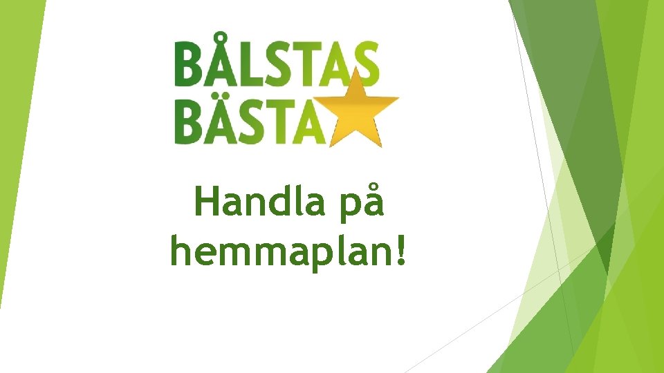 Handla på hemmaplan! 