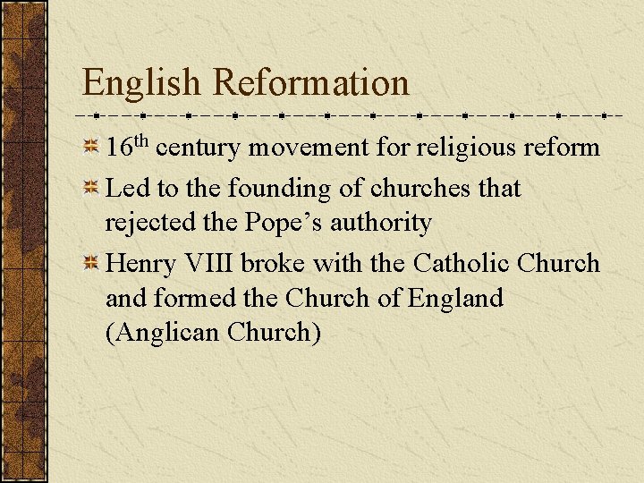 English Reformation 16 th century movement for religious reform Led to the founding of