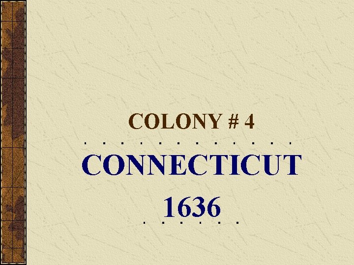 COLONY # 4 CONNECTICUT 1636 