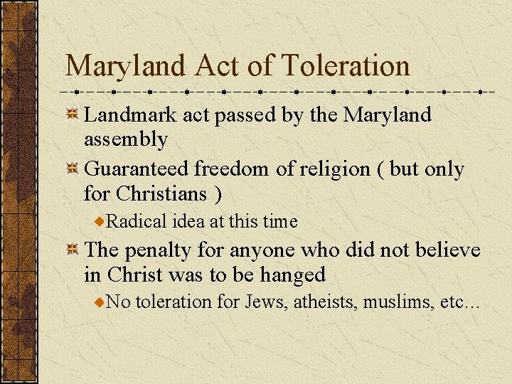 Maryland Act of Toleration Landmark act passed by the Maryland assembly Guaranteed freedom of