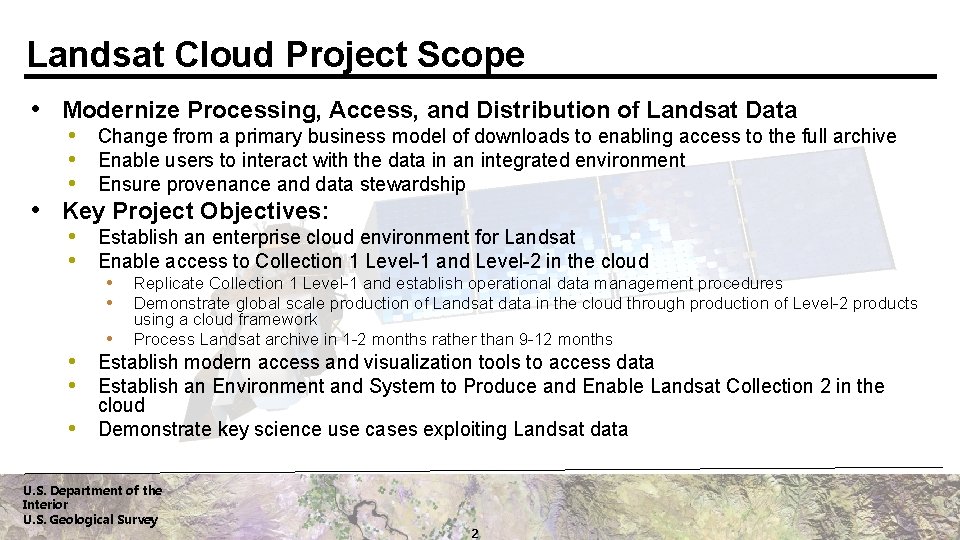 Landsat Cloud Project Scope • Modernize Processing, Access, and Distribution of Landsat Data •