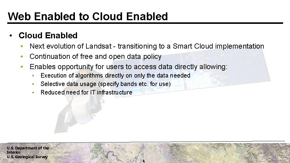 Web Enabled to Cloud Enabled • Next evolution of Landsat - transitioning to a