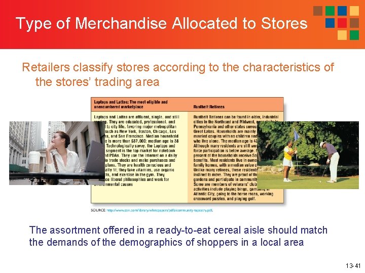 Type of Merchandise Allocated to Stores Retailers classify stores according to the characteristics of