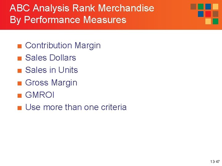 ABC Analysis Rank Merchandise By Performance Measures ■ ■ ■ Contribution Margin Sales Dollars