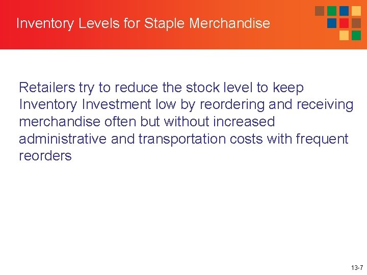 Inventory Levels for Staple Merchandise Retailers try to reduce the stock level to keep
