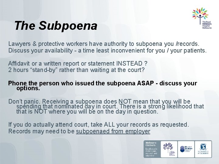 The Subpoena Lawyers & protective workers have authority to subpoena you /records. Discuss your
