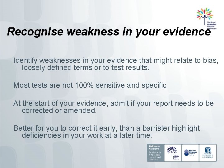 Recognise weakness in your evidence Identify weaknesses in your evidence that might relate to