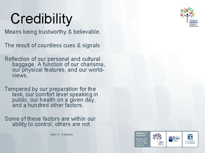 Credibility Means being trustworthy & believable. The result of countless cues & signals Reflection