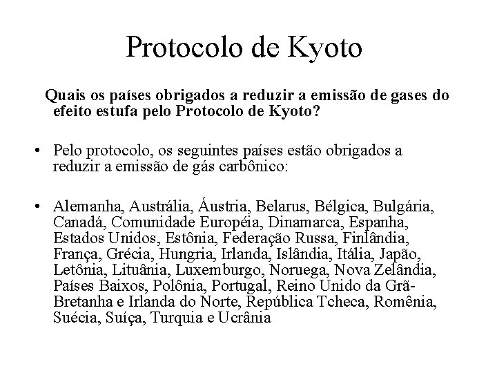 Protocolo de Kyoto Quais os países obrigados a reduzir a emissão de gases do