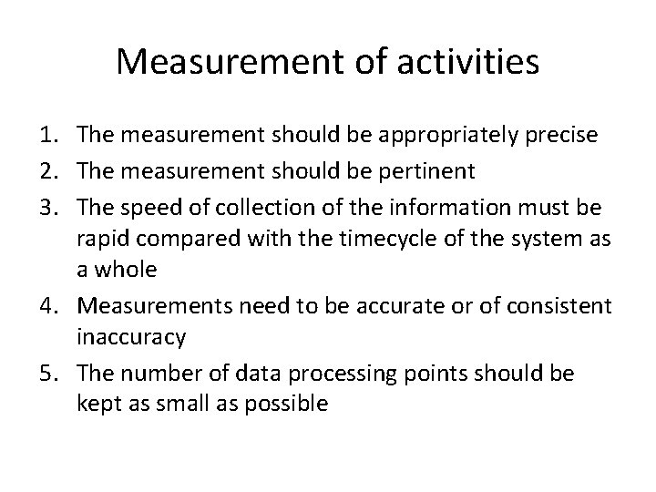 Measurement of activities 1. The measurement should be appropriately precise 2. The measurement should