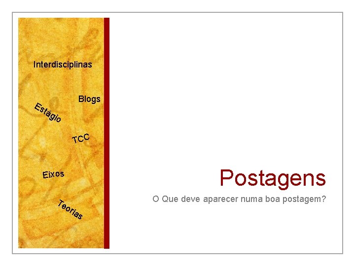 Interdisciplinas Blogs Es tág io TCC Eixos Postagens Te O Que deve aparecer numa