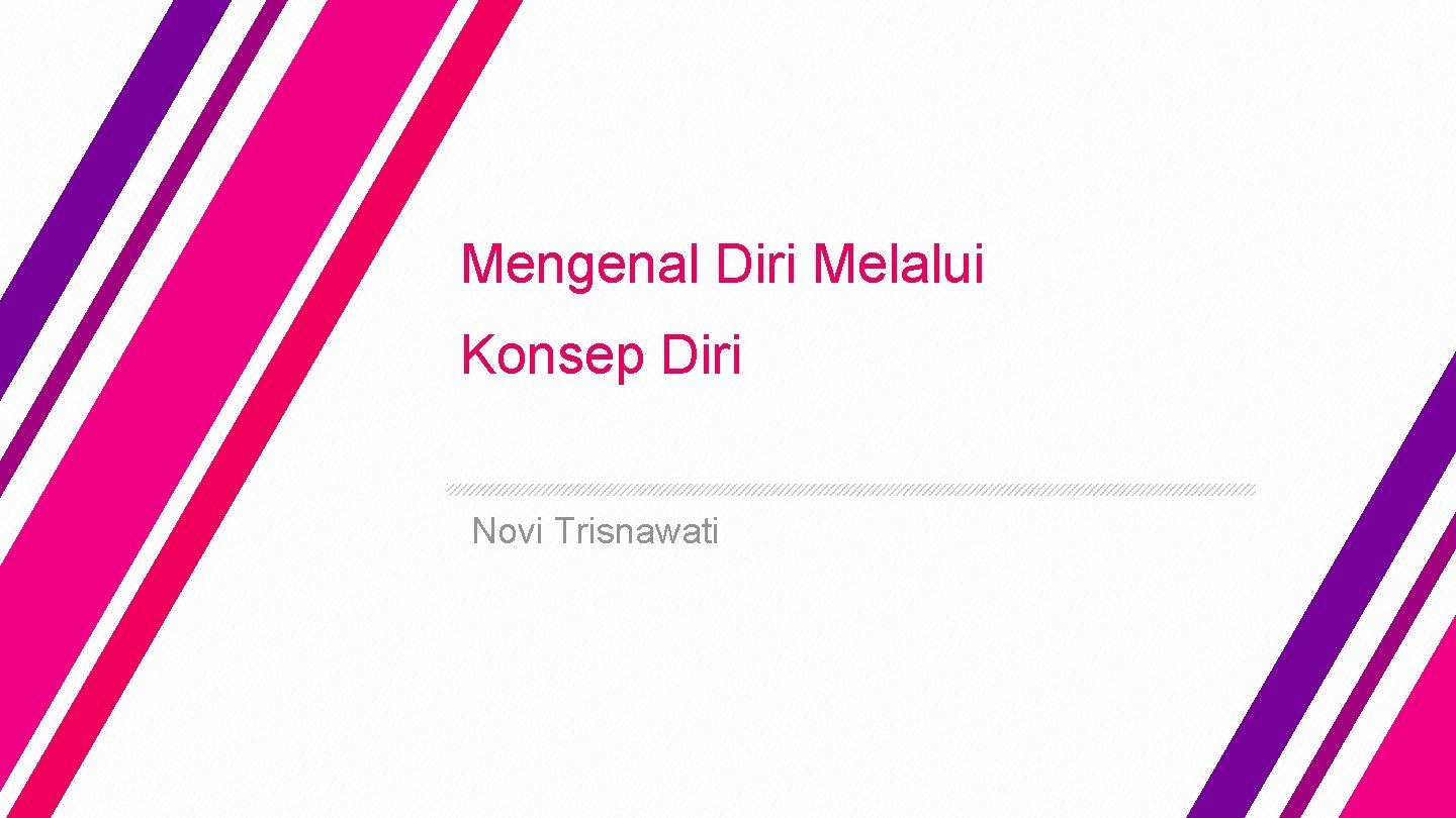 Mengenal Diri Melalui Konsep Diri Novi Trisnawati 