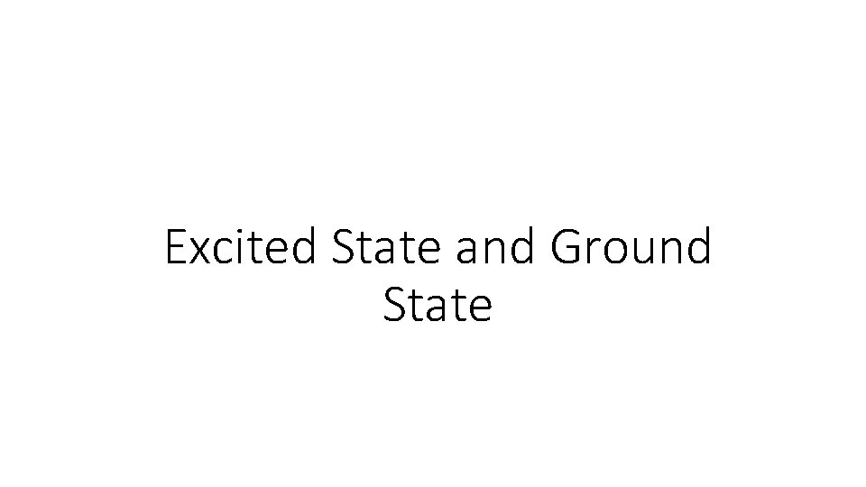 Excited State and Ground State 