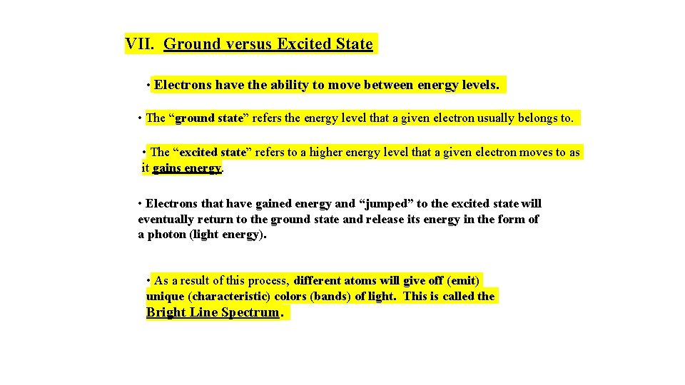 VII. Ground versus Excited State • Electrons have the ability to move between energy