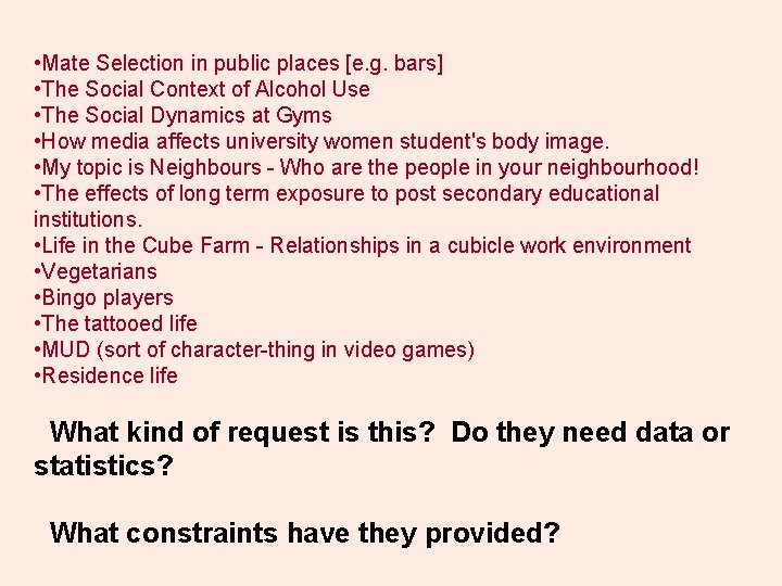  • Mate Selection in public places [e. g. bars] • The Social Context