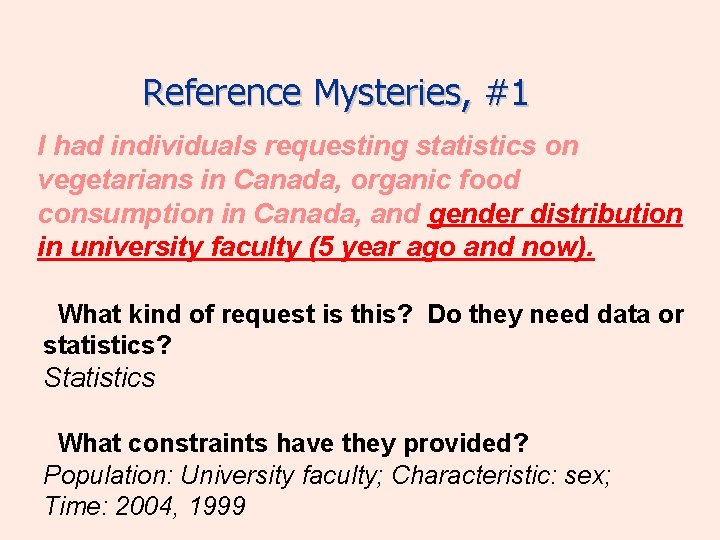 Reference Mysteries, #1 I had individuals requesting statistics on vegetarians in Canada, organic food