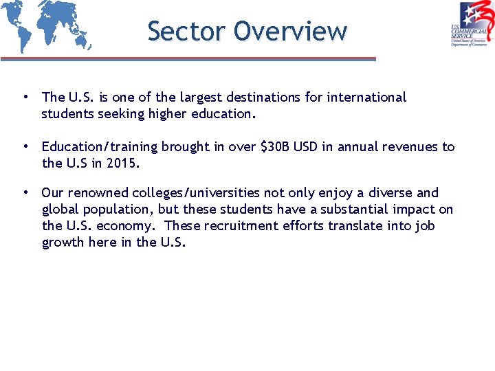 Sector Overview • The U. S. is one of the largest destinations for international