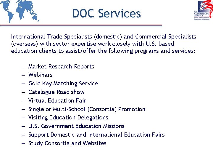 DOC Services International Trade Specialists (domestic) and Commercial Specialists (overseas) with sector expertise work