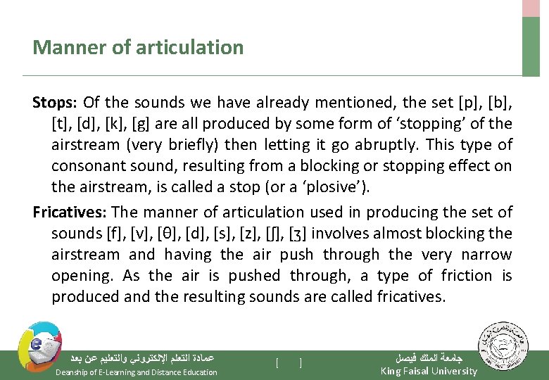 Manner of articulation Stops: Of the sounds we have already mentioned, the set [p],