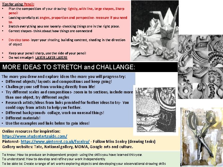 Tips for using Pencil: • Plan the composition of your drawing- lightly, with line,