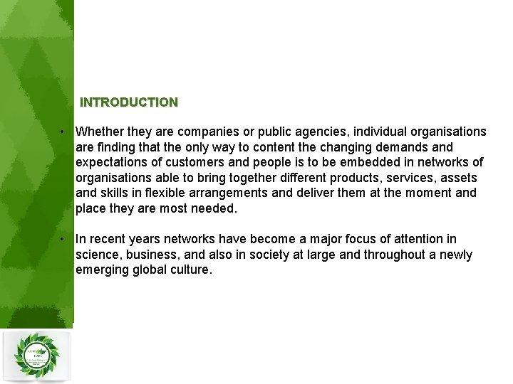INTRODUCTION • Whether they are companies or public agencies, individual organisations are finding that