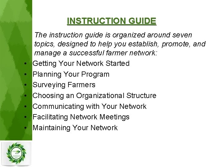 INSTRUCTION GUIDE • • The instruction guide is organized around seven topics, designed to