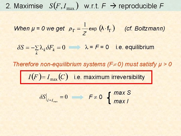 2. Maximise w. r. t. F reproducible F When μ = 0 we get