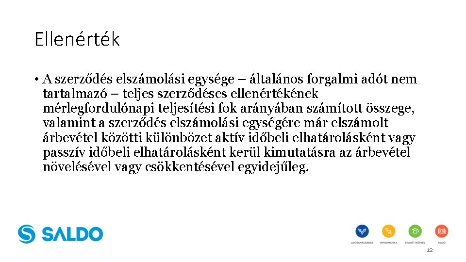 Ellenérték • A szerződés elszámolási egysége – általános forgalmi adót nem tartalmazó – teljes