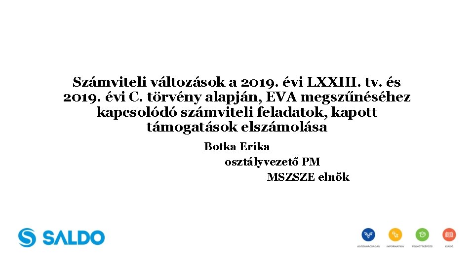 Számviteli változások a 2019. évi LXXIII. tv. és 2019. évi C. törvény alapján, EVA