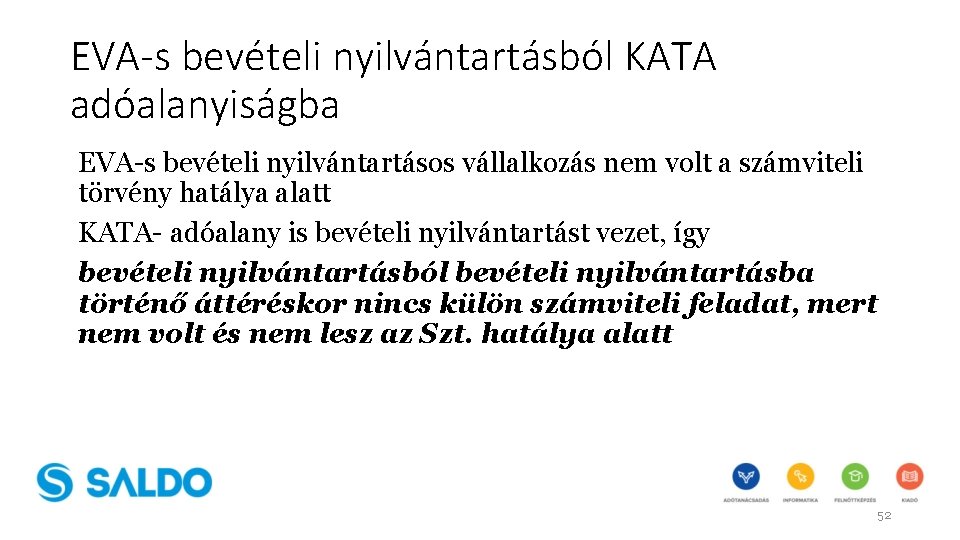 EVA-s bevételi nyilvántartásból KATA adóalanyiságba EVA-s bevételi nyilvántartásos vállalkozás nem volt a számviteli törvény