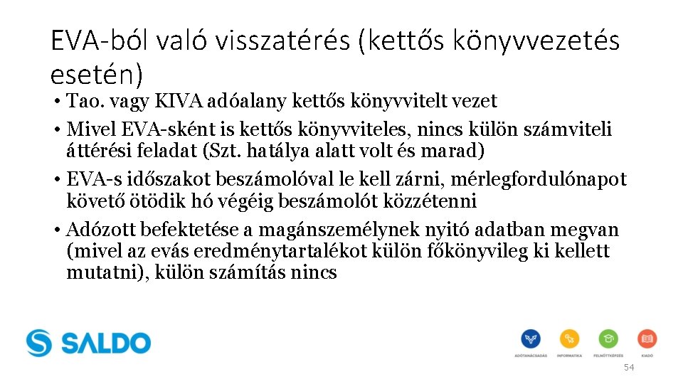 EVA-ból való visszatérés (kettős könyvvezetés esetén) • Tao. vagy KIVA adóalany kettős könyvvitelt vezet