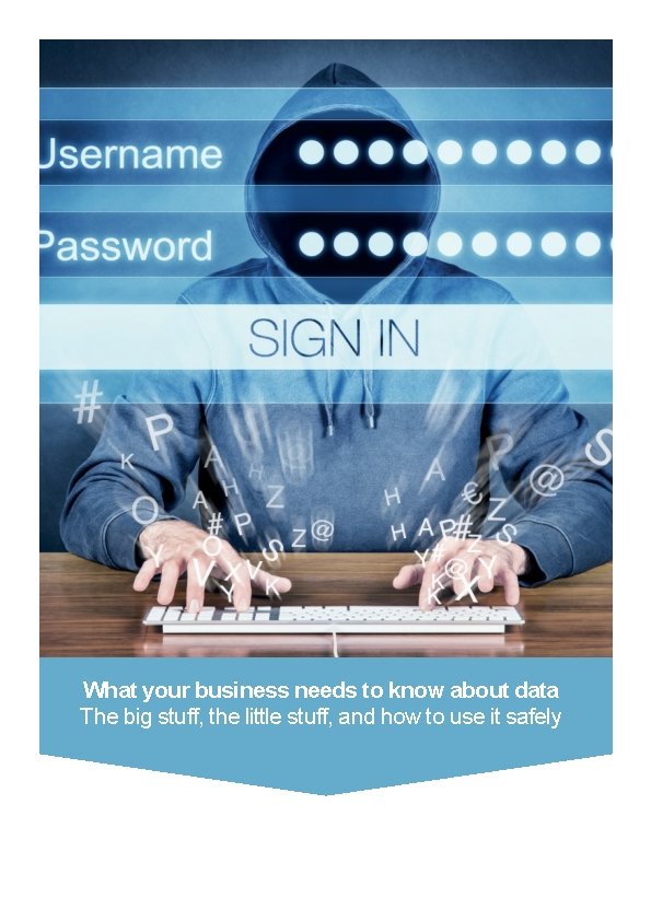 What your business needs to know about data The big stuff, the little stuff,