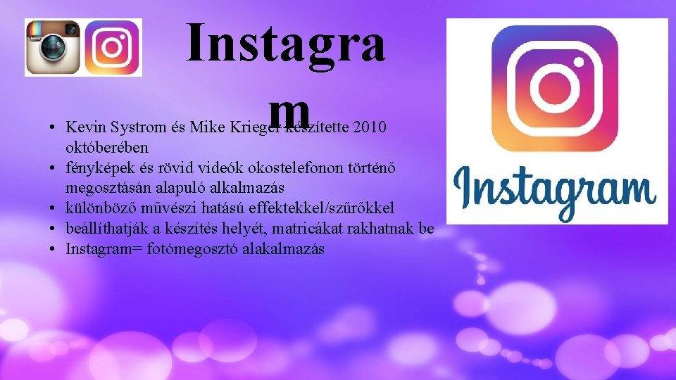 Instagra m • Kevin Systrom és Mike Krieger készítette 2010 októberében • fényképek és