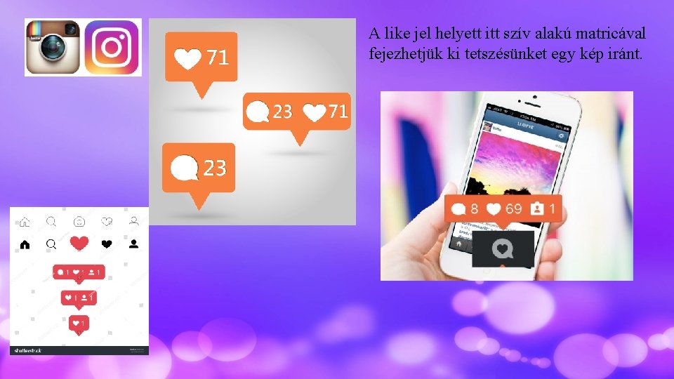 A like jel helyett itt szív alakú matricával fejezhetjük ki tetszésünket egy kép iránt.