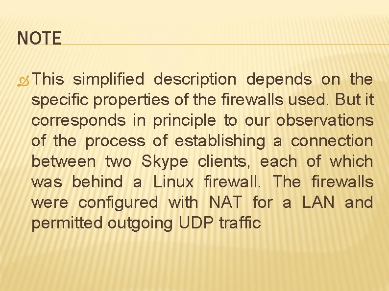 NOTE This simplified description depends on the specific properties of the firewalls used. But