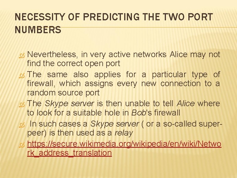 NECESSITY OF PREDICTING THE TWO PORT NUMBERS Nevertheless, in very active networks Alice may