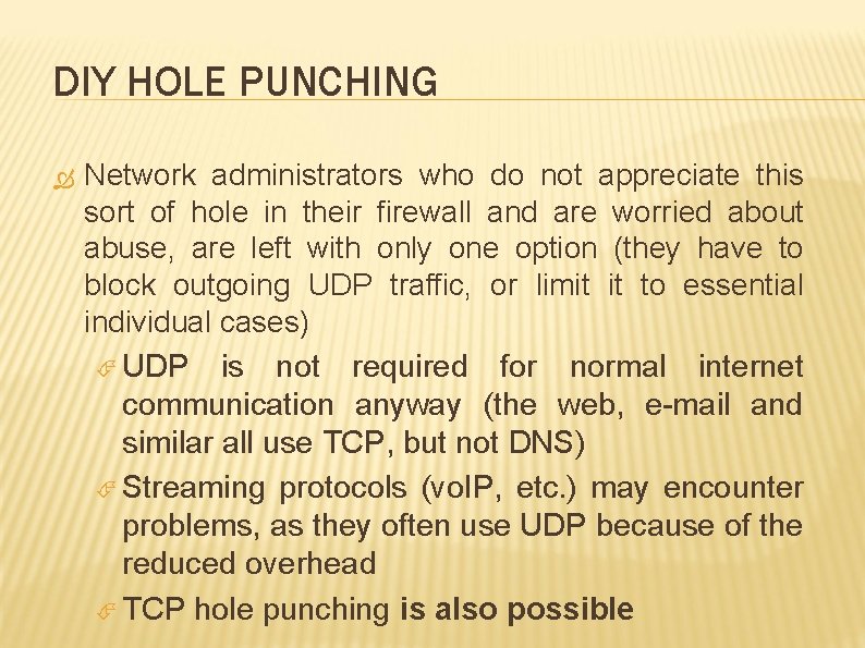 DIY HOLE PUNCHING Network administrators who do not appreciate this sort of hole in