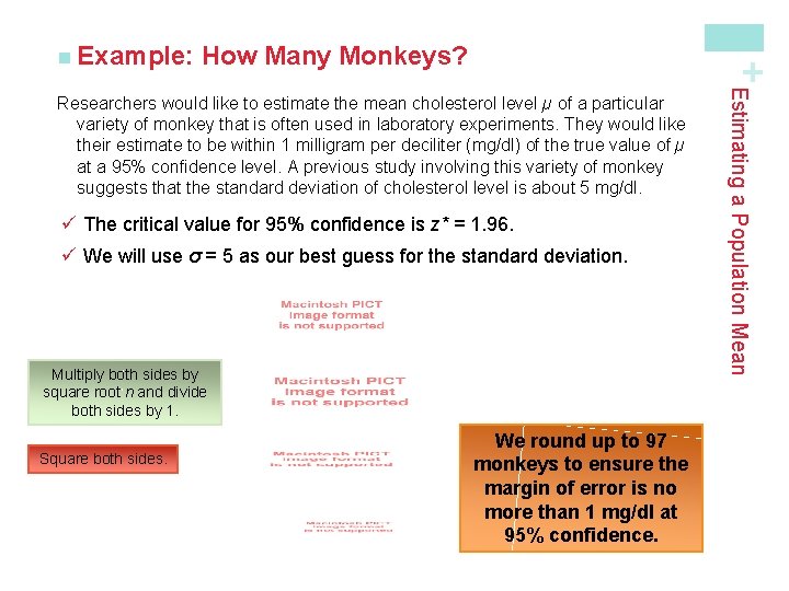 How Many Monkeys? + n Example: ü The critical value for 95% confidence is