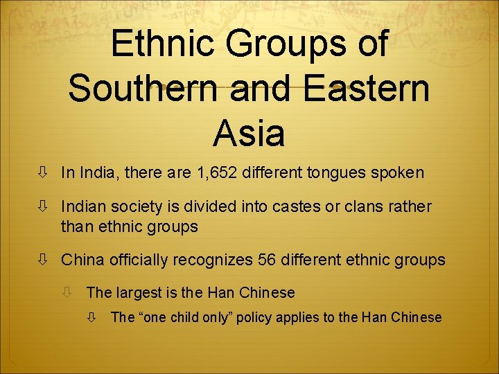 Ethnic Groups of Southern and Eastern Asia In India, there are 1, 652 different
