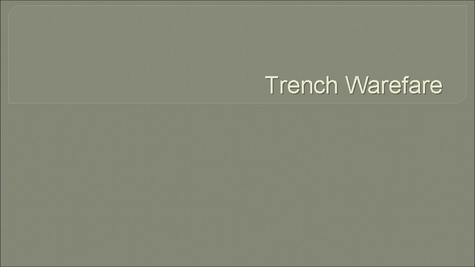 Trench Warefare 