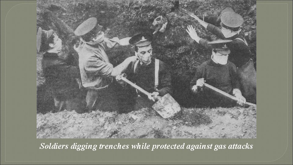 Soldiers digging trenches while protected against gas attacks 