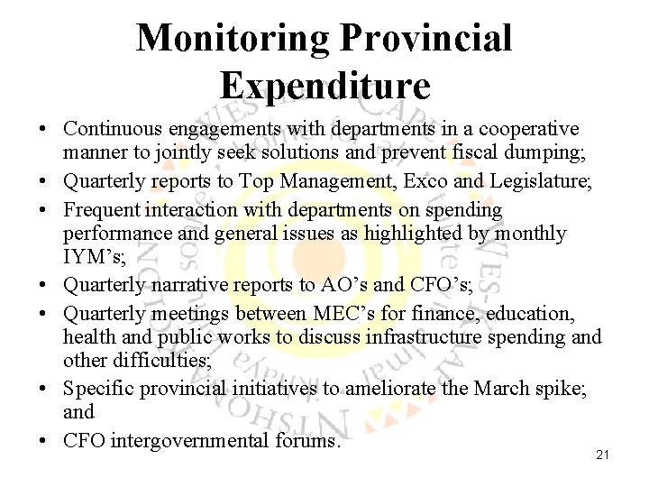 Monitoring Provincial Expenditure • Continuous engagements with departments in a cooperative manner to jointly