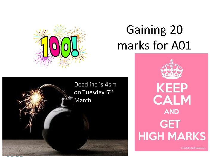 Gaining 20 marks for A 01 Deadline is 4 pm on Tuesday 5 th