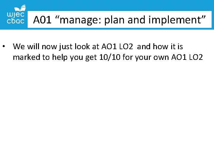 A 01 “manage: plan and implement” • We will now just look at AO