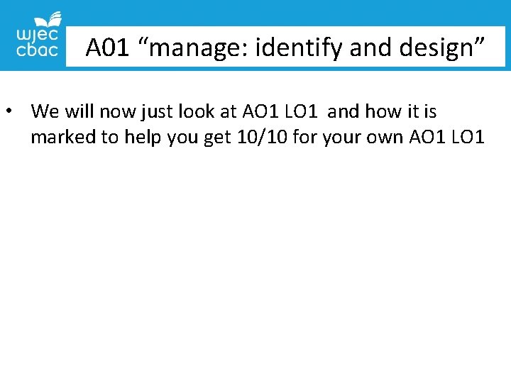 A 01 “manage: identify and design” • We will now just look at AO