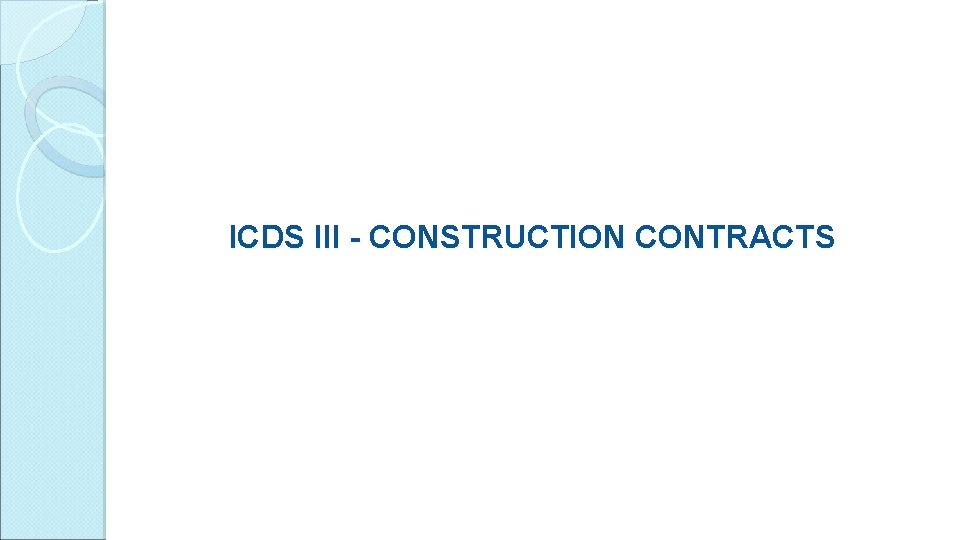 ICDS III - CONSTRUCTION CONTRACTS 