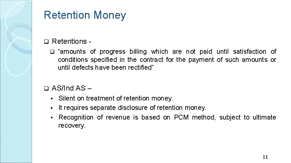 Retention Money q Retentions q q “amounts of progress billing which are not paid