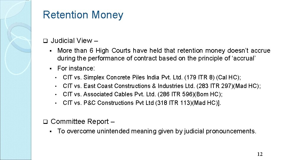 Retention Money q Judicial View – § More than 6 High Courts have held