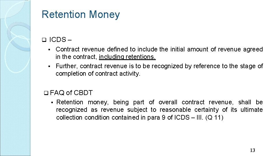 Retention Money q ICDS – Contract revenue defined to include the initial amount of