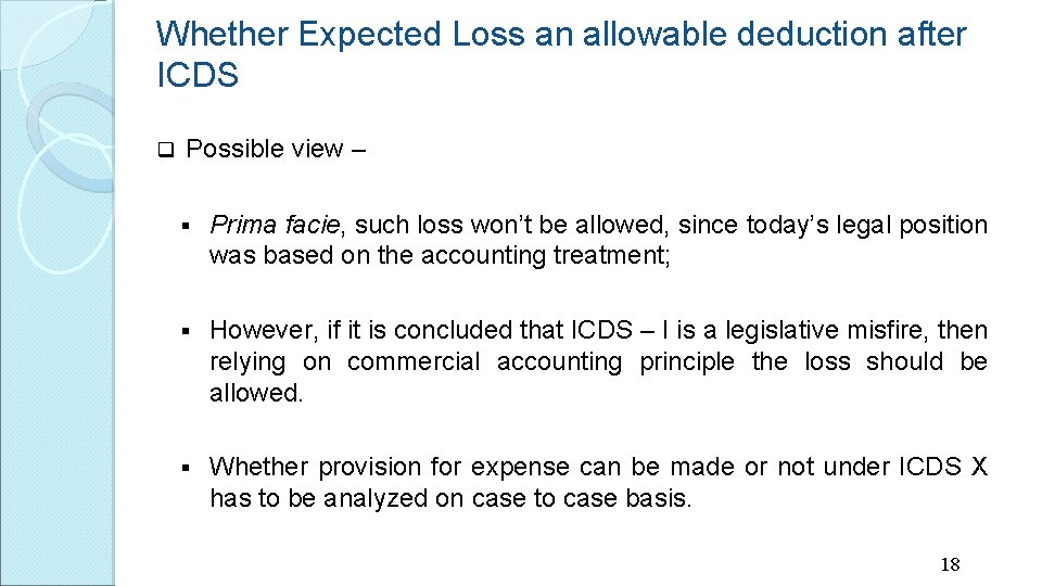 Whether Expected Loss an allowable deduction after ICDS q Possible view – § Prima